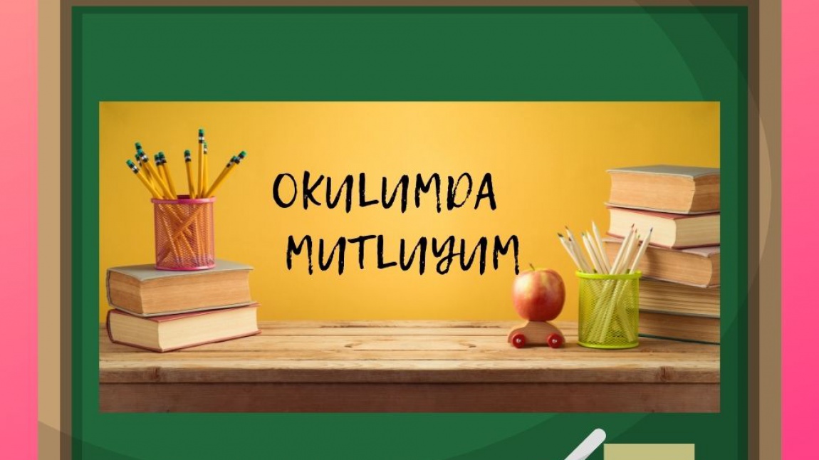 1/B SINIFI VE OKULUMDA MUTLUYUM E-TWINNING PROJESİ